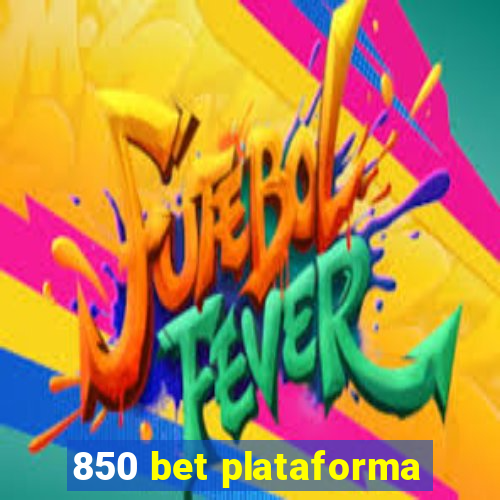 850 bet plataforma